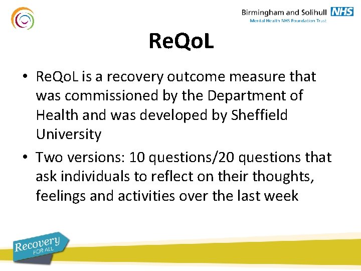 Re. Qo. L • Re. Qo. L is a recovery outcome measure that was