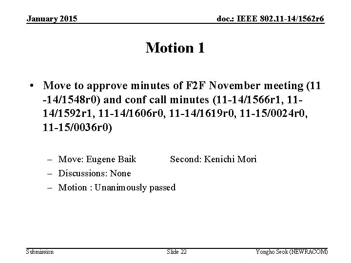 January 2015 doc. : IEEE 802. 11 -14/1562 r 6 Motion 1 • Move