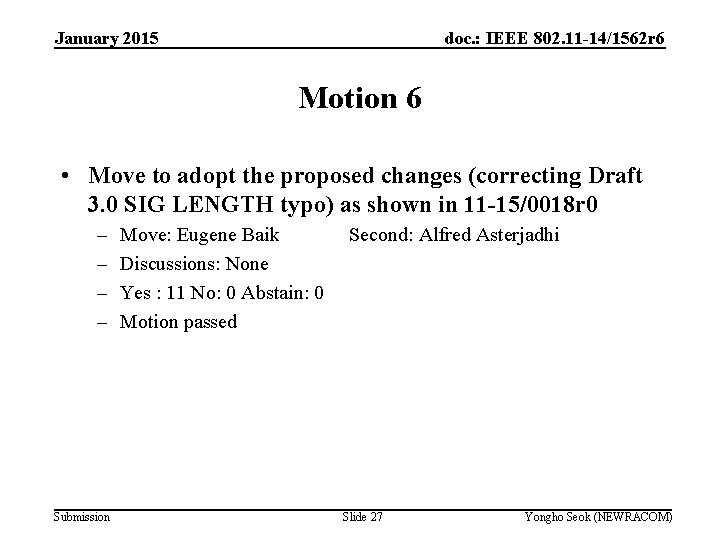 January 2015 doc. : IEEE 802. 11 -14/1562 r 6 Motion 6 • Move