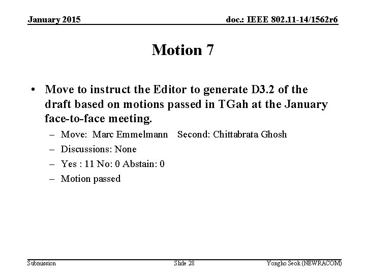 January 2015 doc. : IEEE 802. 11 -14/1562 r 6 Motion 7 • Move