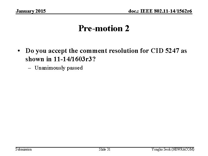 January 2015 doc. : IEEE 802. 11 -14/1562 r 6 Pre-motion 2 • Do