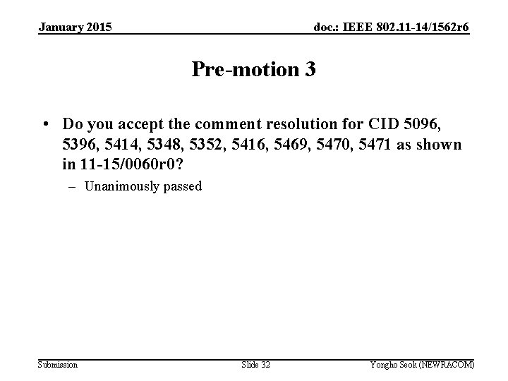 January 2015 doc. : IEEE 802. 11 -14/1562 r 6 Pre-motion 3 • Do