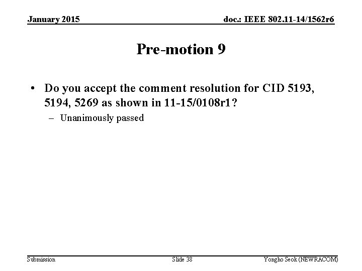 January 2015 doc. : IEEE 802. 11 -14/1562 r 6 Pre-motion 9 • Do