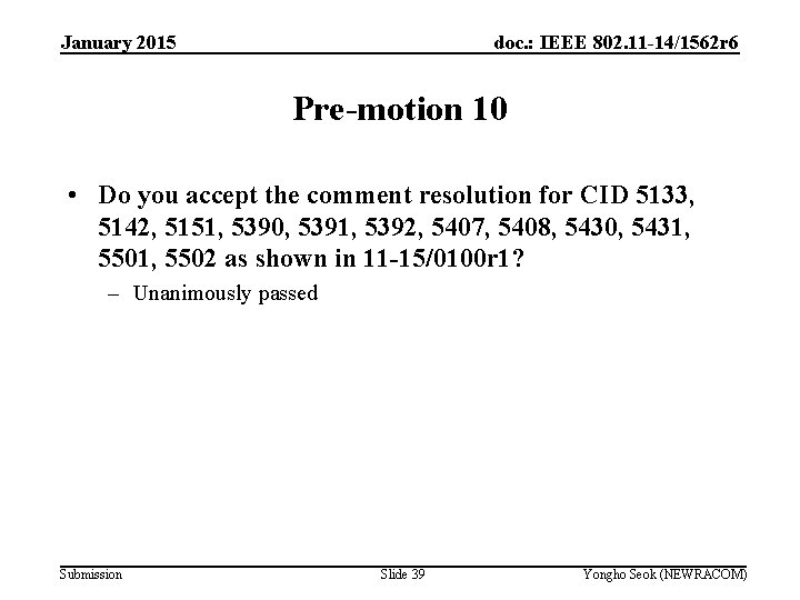 January 2015 doc. : IEEE 802. 11 -14/1562 r 6 Pre-motion 10 • Do