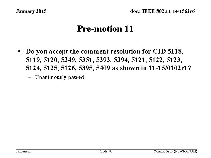 January 2015 doc. : IEEE 802. 11 -14/1562 r 6 Pre-motion 11 • Do January 2015 doc. : IEEE 802. 11 -14/1562 r 6 Pre-motion 11 • Do