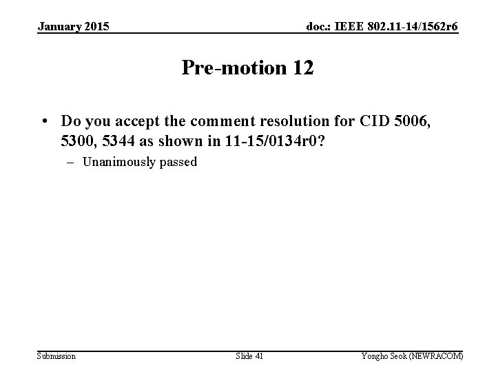 January 2015 doc. : IEEE 802. 11 -14/1562 r 6 Pre-motion 12 • Do