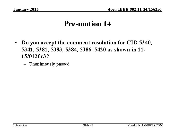 January 2015 doc. : IEEE 802. 11 -14/1562 r 6 Pre-motion 14 • Do January 2015 doc. : IEEE 802. 11 -14/1562 r 6 Pre-motion 14 • Do