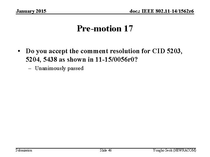 January 2015 doc. : IEEE 802. 11 -14/1562 r 6 Pre-motion 17 • Do