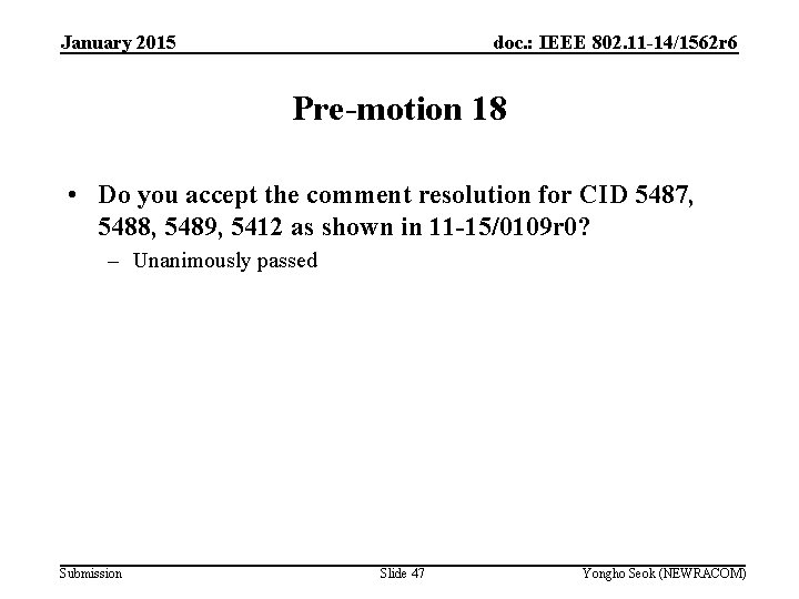 January 2015 doc. : IEEE 802. 11 -14/1562 r 6 Pre-motion 18 • Do January 2015 doc. : IEEE 802. 11 -14/1562 r 6 Pre-motion 18 • Do