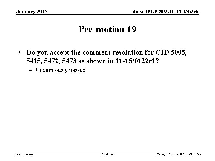 January 2015 doc. : IEEE 802. 11 -14/1562 r 6 Pre-motion 19 • Do January 2015 doc. : IEEE 802. 11 -14/1562 r 6 Pre-motion 19 • Do
