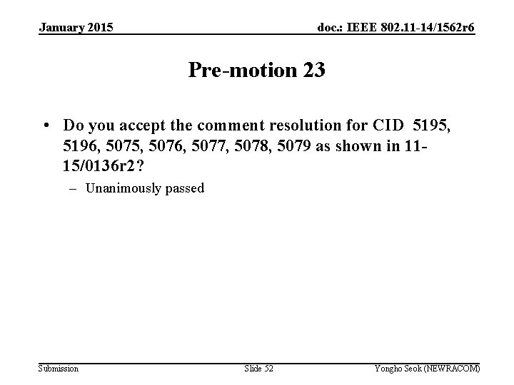 January 2015 doc. : IEEE 802. 11 -14/1562 r 6 Pre-motion 23 • Do