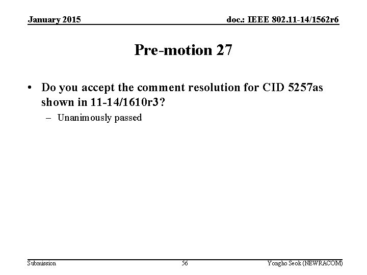 doc. : IEEE 802. 11 -14/1562 r 6 January 2015 Pre-motion 27 • Do