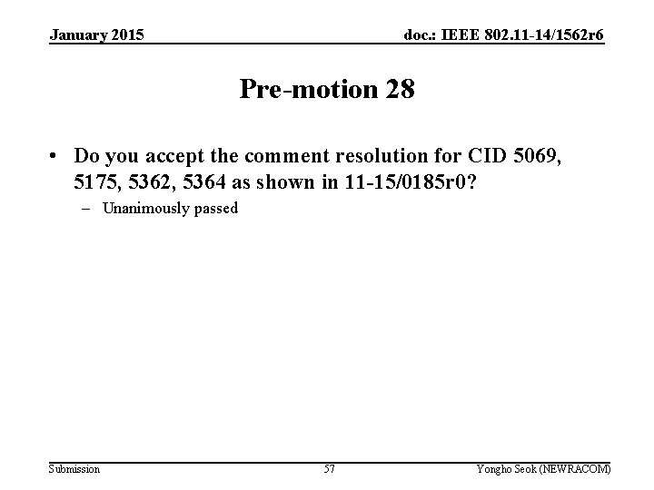 doc. : IEEE 802. 11 -14/1562 r 6 January 2015 Pre-motion 28 • Do doc. : IEEE 802. 11 -14/1562 r 6 January 2015 Pre-motion 28 • Do