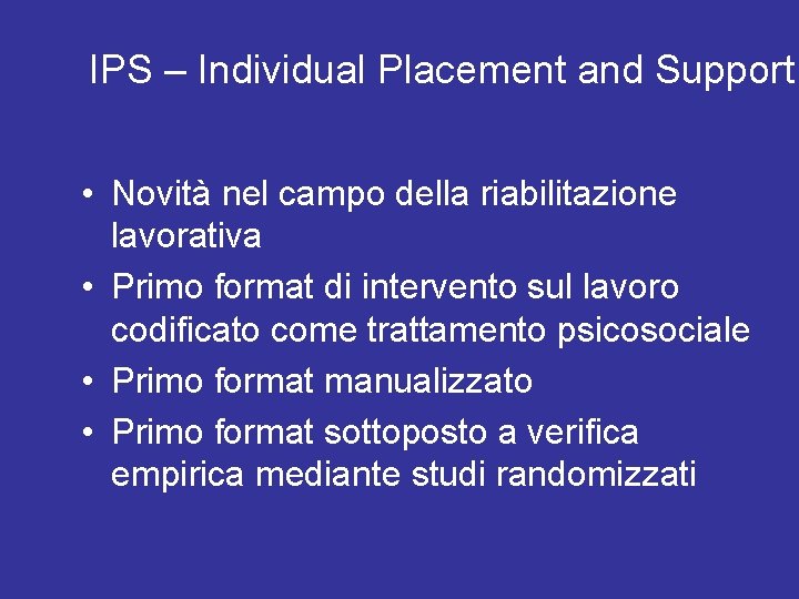 IPS – Individual Placement and Support • Novità nel campo della riabilitazione lavorativa •