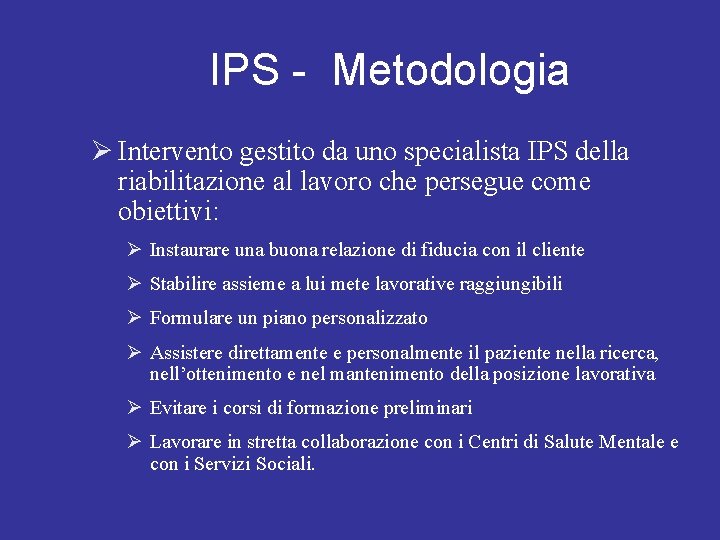 IPS - Metodologia Intervento gestito da uno specialista IPS della riabilitazione al lavoro che