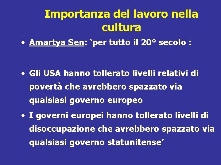 Importanza del lavoro nella cultura • Amartya Sen: ‘per tutto il 20° secolo :