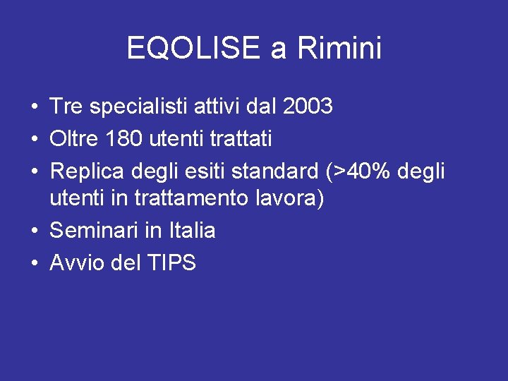 EQOLISE a Rimini • Tre specialisti attivi dal 2003 • Oltre 180 utenti trattati