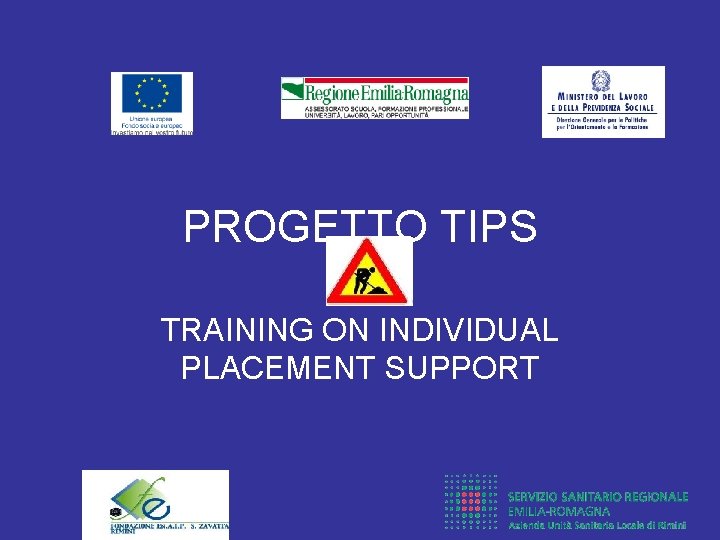 PROGETTO TIPS TRAINING ON INDIVIDUAL PLACEMENT SUPPORT 