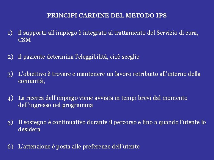 PRINCIPI CARDINE DEL METODO IPS 1) il supporto all’impiego è integrato al trattamento del