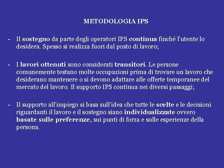 METODOLOGIA IPS - Il sostegno da parte degli operatori IPS continua finché l’utente lo