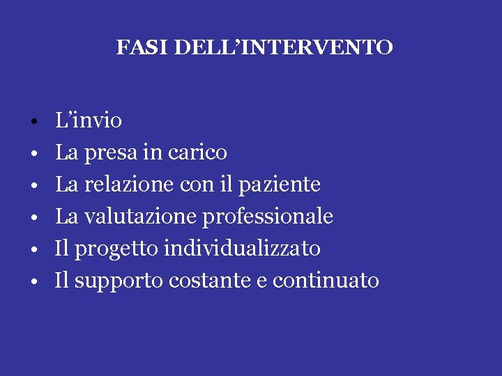 FASI DELL’INTERVENTO • • • L’invio La presa in carico La relazione con il