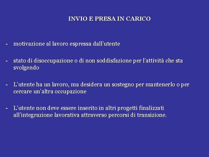 INVIO E PRESA IN CARICO - motivazione al lavoro espressa dall’utente - stato di