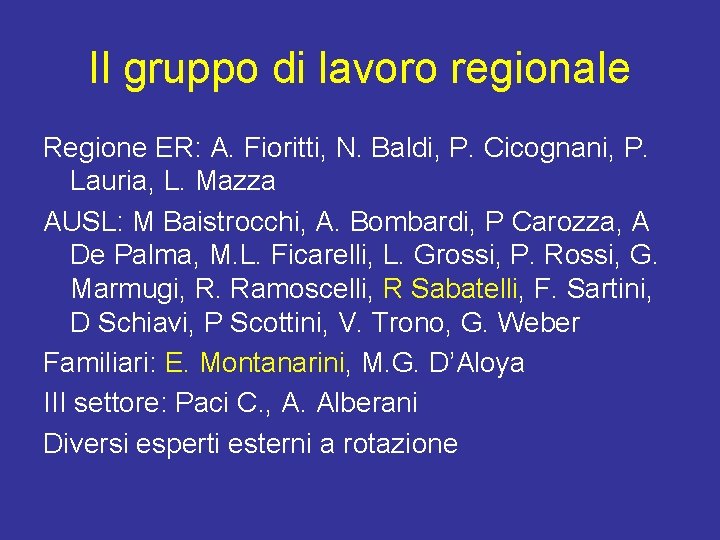 Il gruppo di lavoro regionale Regione ER: A. Fioritti, N. Baldi, P. Cicognani, P.