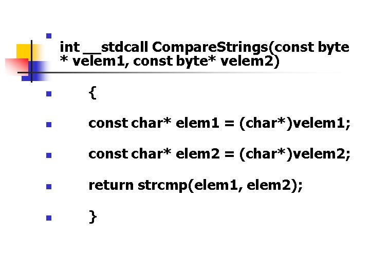 n int __stdcall Compare. Strings(const byte * velem 1, const byte* velem 2) n