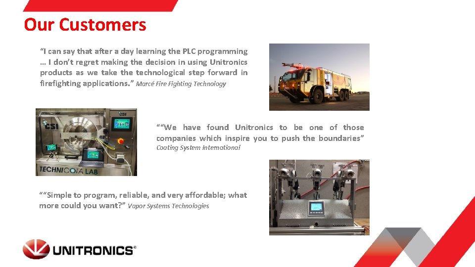 Our Customers “I can say that after a day learning the PLC programming …