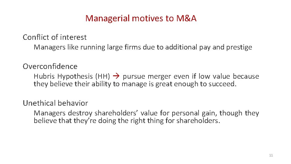 Managerial motives to M&A Conflict of interest Managers like running large firms due to