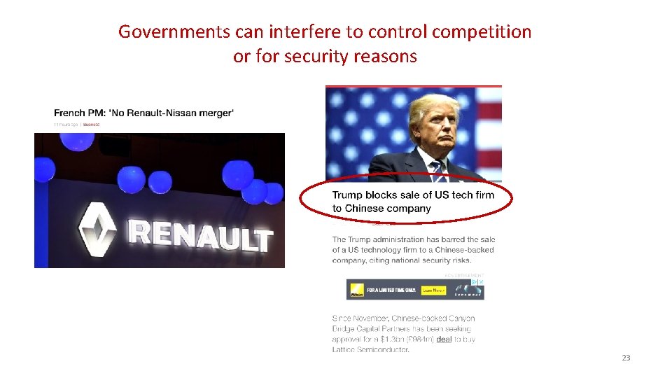 Governments can interfere to control competition or for security reasons 23 