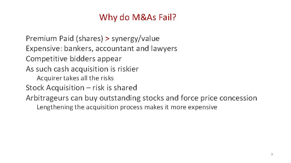 Why do M&As Fail? Premium Paid (shares) > synergy/value Expensive: bankers, accountant and lawyers