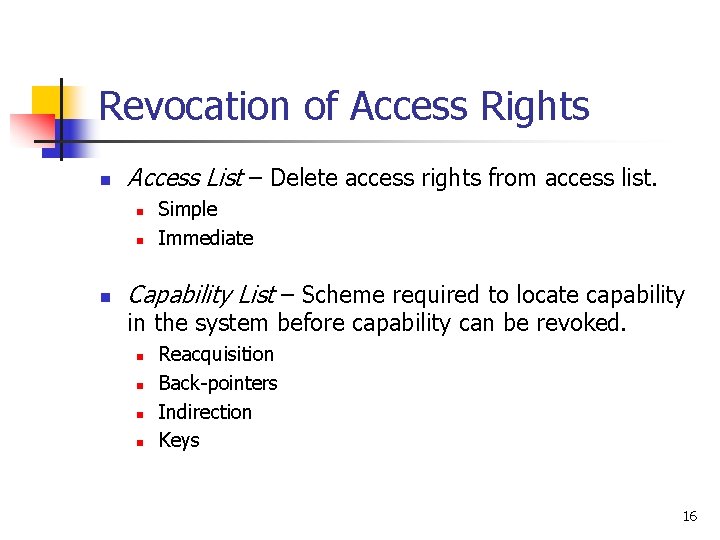 Revocation of Access Rights n Access List – Delete access rights from access list.