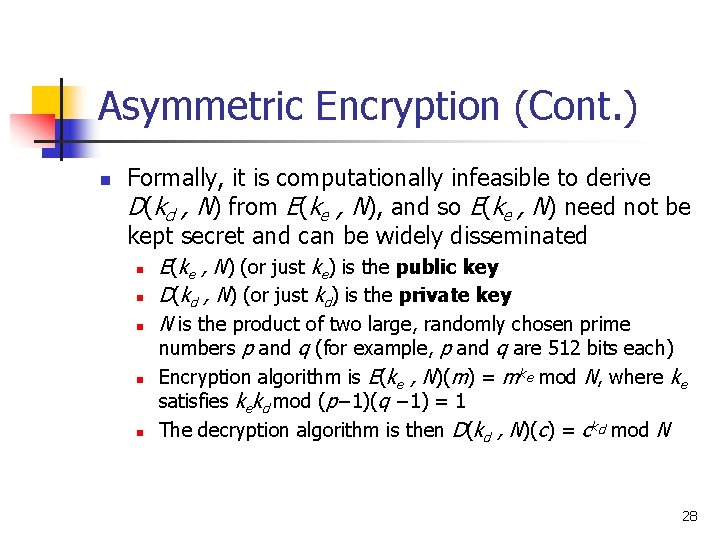Asymmetric Encryption (Cont. ) n Formally, it is computationally infeasible to derive D(kd ,