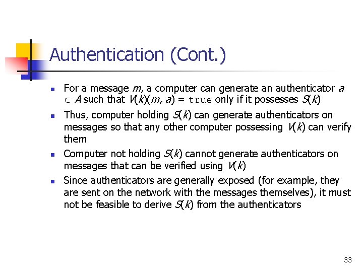 Authentication (Cont. ) n n For a message m, a computer can generate an