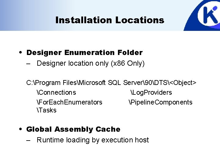 Installation Locations • Designer Enumeration Folder – Designer location only (x 86 Only) C: