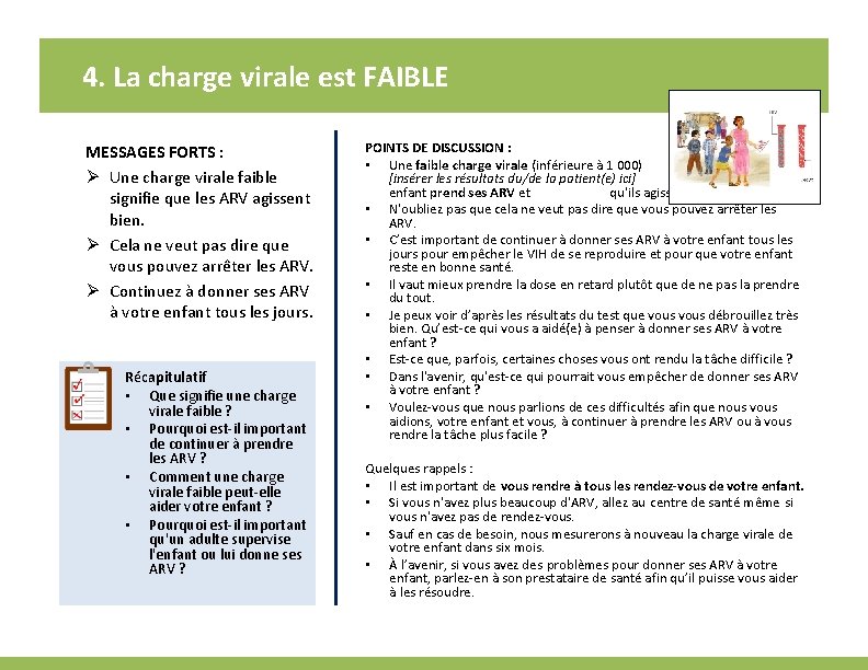 4. La charge virale est FAIBLE MESSAGES FORTS : Ø Une charge virale faible