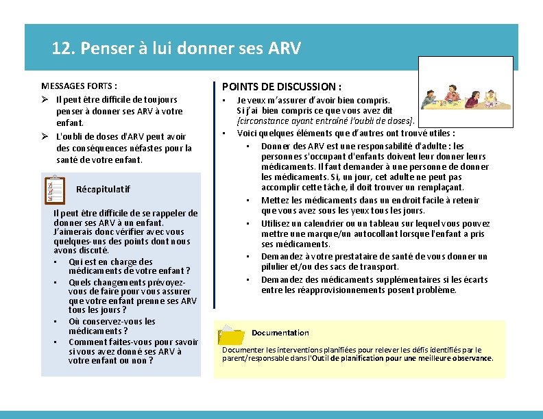 12. Penser à lui donner ses ARV MESSAGES FORTS : Ø Il peut être