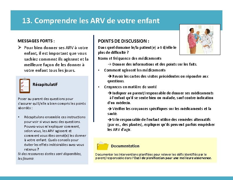 13. Comprendre les ARV de votre enfant MESSAGES FORTS : Ø Pour bien donner