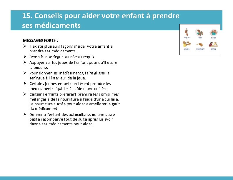 15. Conseils pour aider votre enfant à prendre ses médicaments MESSAGES FORTS : Ø