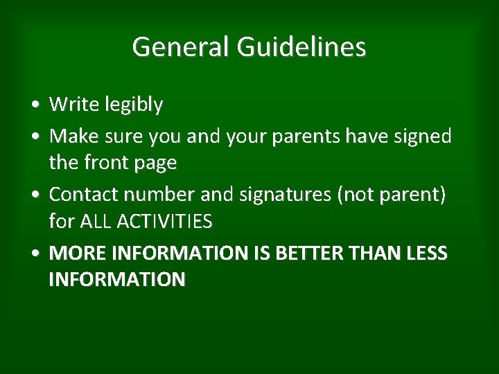 General Guidelines • Write legibly • Make sure you and your parents have signed