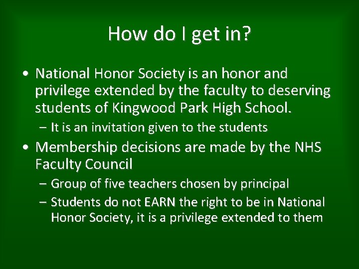 How do I get in? • National Honor Society is an honor and privilege