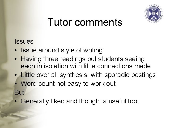 Tutor comments Issues • Issue around style of writing • Having three readings but