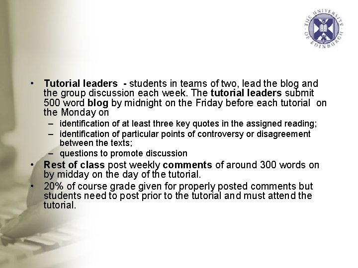  • Tutorial leaders - students in teams of two, lead the blog and