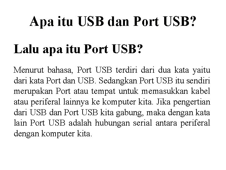 Apa itu USB dan Port USB? Lalu apa itu Port USB? Menurut bahasa, Port
