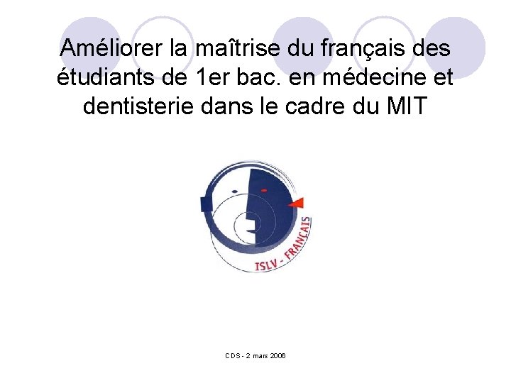 Améliorer la maîtrise du français des étudiants de 1 er bac. en médecine et