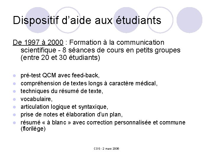 Dispositif d’aide aux étudiants De 1997 à 2000 : Formation à la communication scientifique