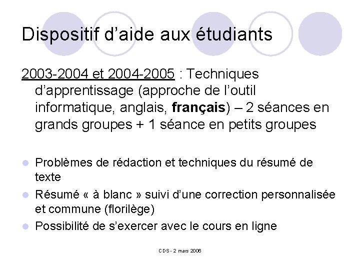 Dispositif d’aide aux étudiants 2003 -2004 et 2004 -2005 : Techniques d’apprentissage (approche de