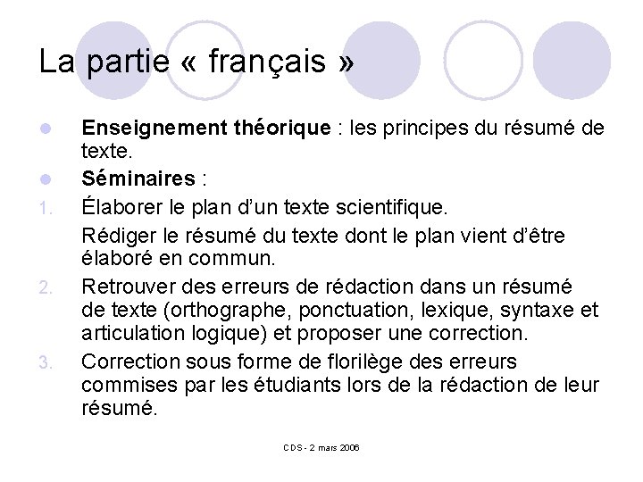 La partie « français » l l 1. 2. 3. Enseignement théorique : les