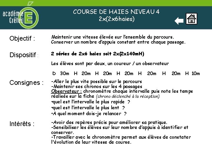 COURSE DE HAIES NIVEAU 4 2 x(2 x 6 haies) Objectif : Maintenir une